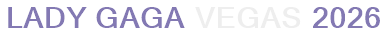 Lady Gaga Vegas 2026